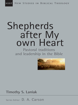 cover image of Shepherds After My Own Heart: Pastoral Traditions and Leadership in the Bible